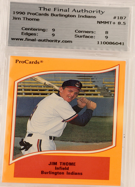 A 1990 ProCards baseball card of Jim Thome, Burlington Indians infielder, graded and encapsulated by The Final Authority. The card features an orange border with a photo of Thome in a white uniform, and the graded label is visible at the top with grade 8.5
